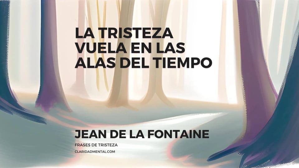 Jean de La Fontaine: La tristeza vuela en las alas del tiempo