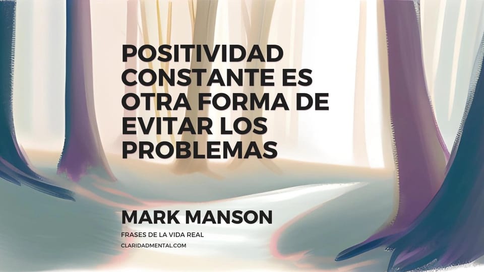 Mark Manson: Positividad constante es otra forma de evitar los problemas