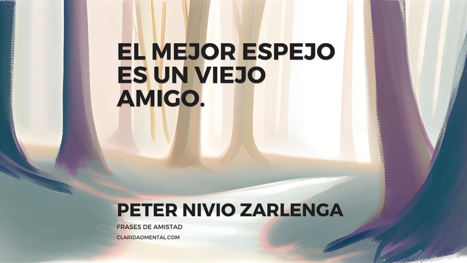 Peter Nivio Zarlenga: El mejor espejo es un viejo amigo.