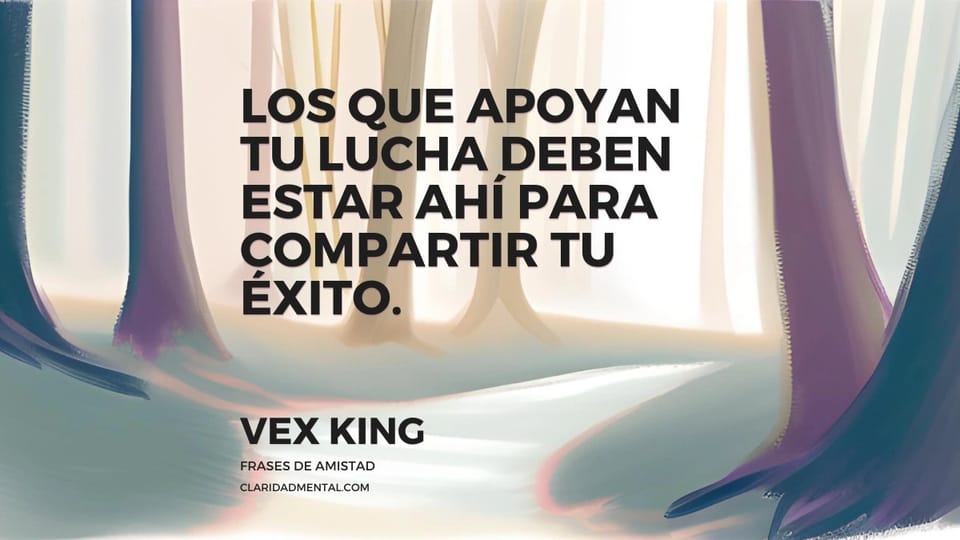 Vex King: Los que apoyan tu lucha deben estar ahí para compartir tu éxito.