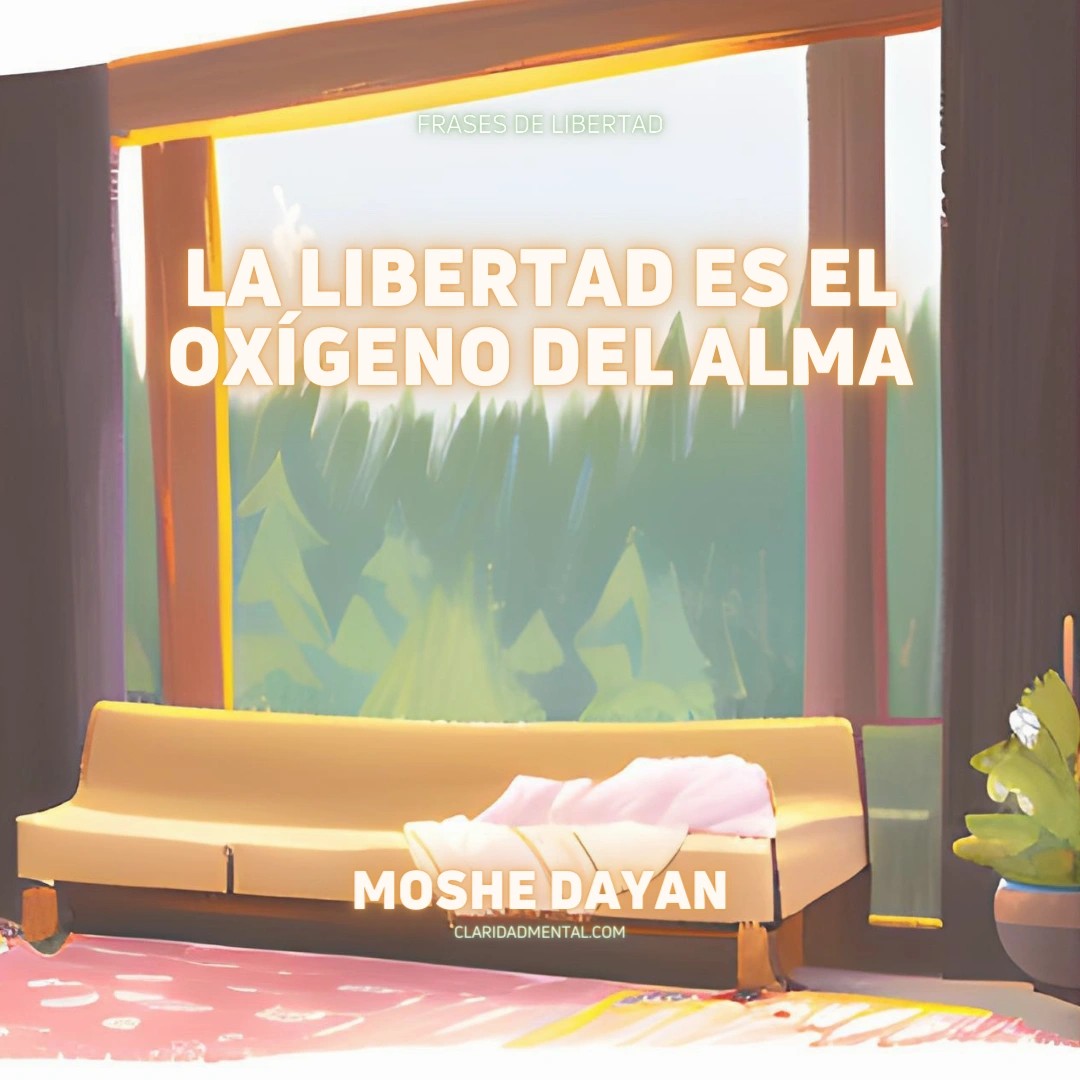 Moshe Dayan: La libertad es el oxígeno del alma